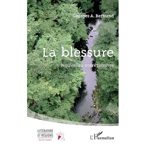 La blessure - Nouvelles corréziennes