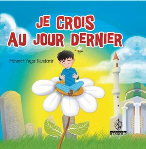 Je crois au jour dernier Les Piliers de la Foi 4