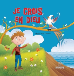 Je crois en dieu Les Piliers de la Foi 1