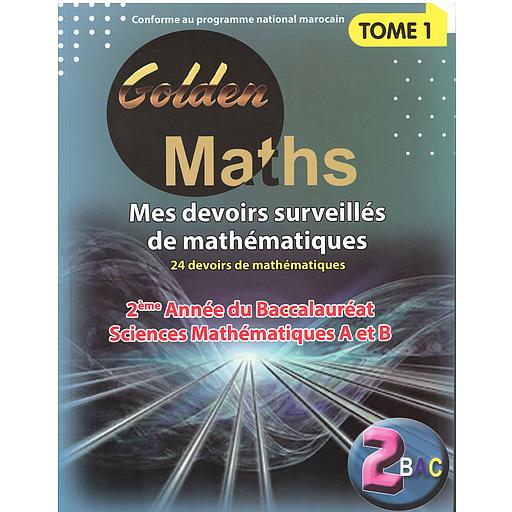 Golden Maths 2 Bac SM "A &amp; B"Tome 1