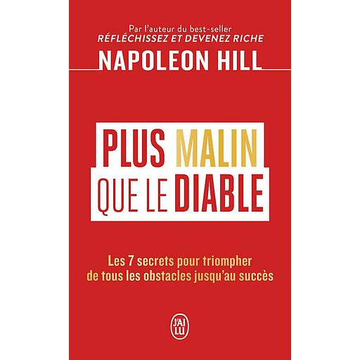 Plus malin que le diable - Les 7 secrets pour triompher de tous les obstacles jusqu'au succès