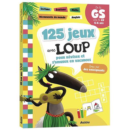 125 jeux avec Loup pour réviser et s'amuser en vacances - De la GS vers le CP