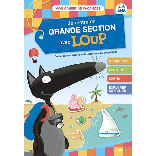 Je rentre en grande section avec Loup - 4-5 ans, de la moyenne à la grande section