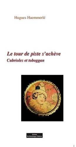Le tour de piste s'achève - Cabrioles et toboggan