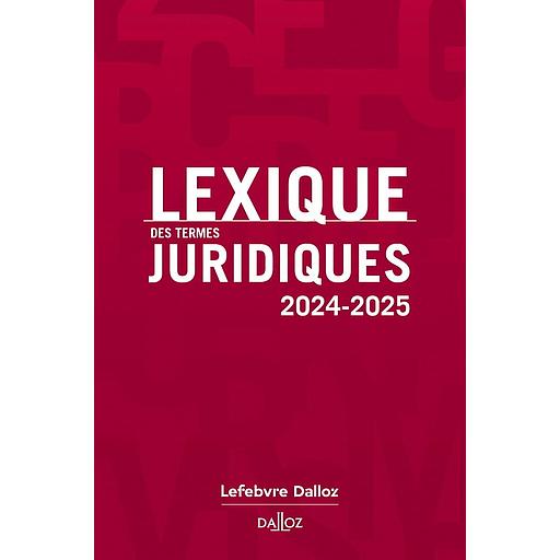 Lexique des termes juridiques 2024-2025 32e édition