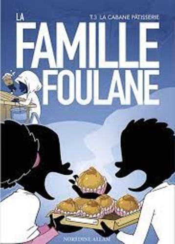 La famille Foulane Tome 3 - La cabane patisserie