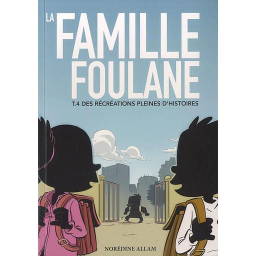 La famille Foulane Tome 4 - Des récréations pleines d'histoires