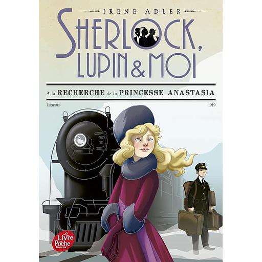 Sherlock, Lupin et moi Tome 14 - A la recherche de la princesse Anastasia