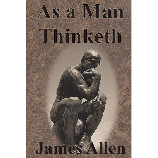 As a Man Thinketh