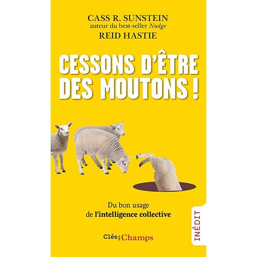 Cessons d'être des moutons ! - Du bon usage de l'intelligence collective