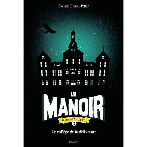 Le Manoir, Saison 2 - L'Exil Tome 1 - Le collège de la délivrance