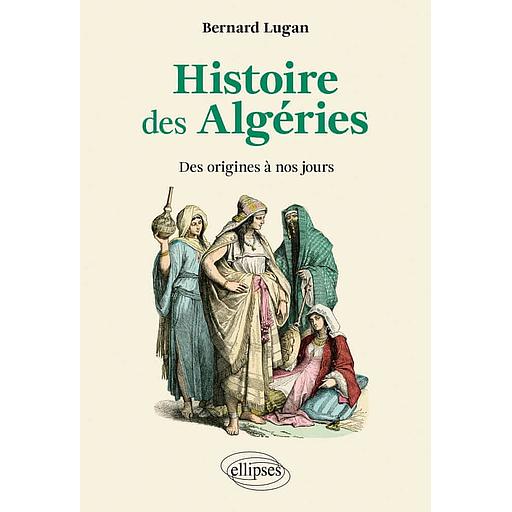 Histoire des Algéries - Des origines à nos jours