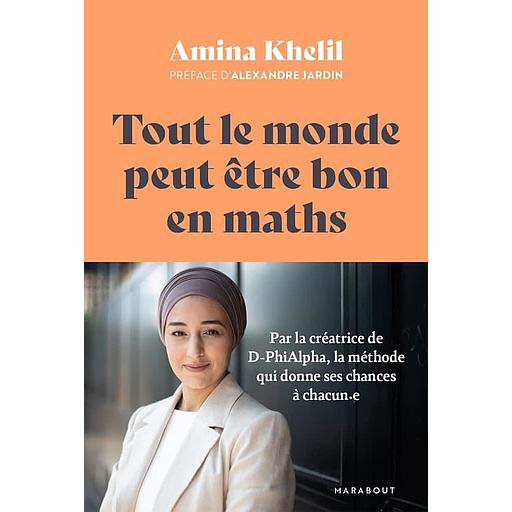 Tout le monde peut être bon en maths - Par la créatrice de D-PhiAlpha, la méthode qui donne ses chances à chacun.e