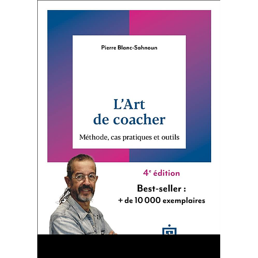 L'art de coacher - Méthode, cas pratiques et outils