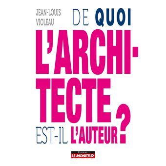 De quoi l'architecte est-il l'auteur ?