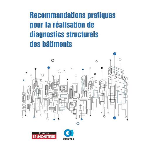 Recommandations pratiques pour la réalisation de diagnostics structurels des bâtiments
