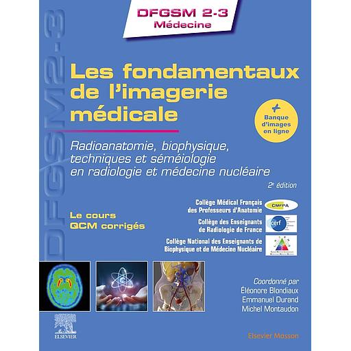Les fondamentaux de l'imagerie médicale - Radioanatomie, biophysique, techniques et séméiologie en radiologie et médecine nucléaire -