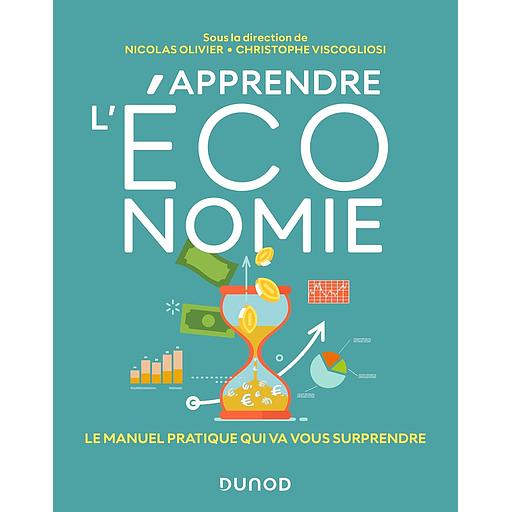 Campus Apprendre l'économie - Le manuel pratique qui va vous surprendre