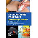 Campus L'échographie Pour Tous : Apprentissage Accéléré (de L'échoscopie À L'échographie D'expert)