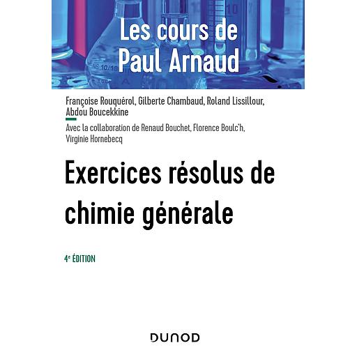 Campus- Les Cours de Paul Arnaud - Exercices Résolus de Chimie Générale - 4e Éd.