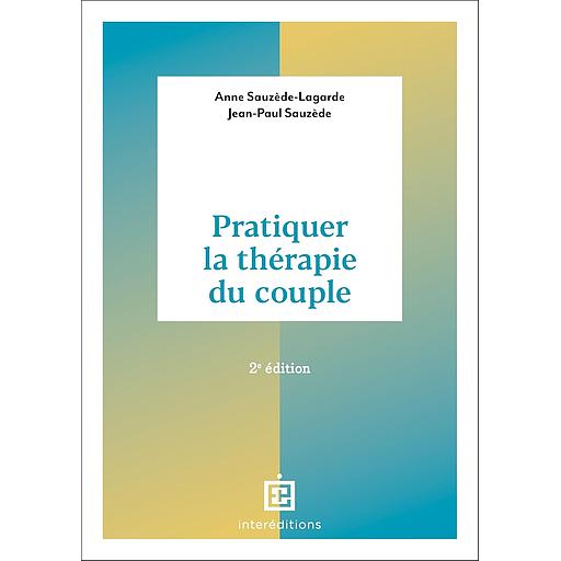 Pratiquer la thérapie du couple - 2e éd.