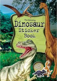 The Amazing Dinosaur Sticker Book