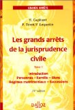 Les Grands Arrêts de la jurisprudence civile, tome 1 : Introduction - Personnes - Famille - Biens - Régimes matrimoniaux - Succe