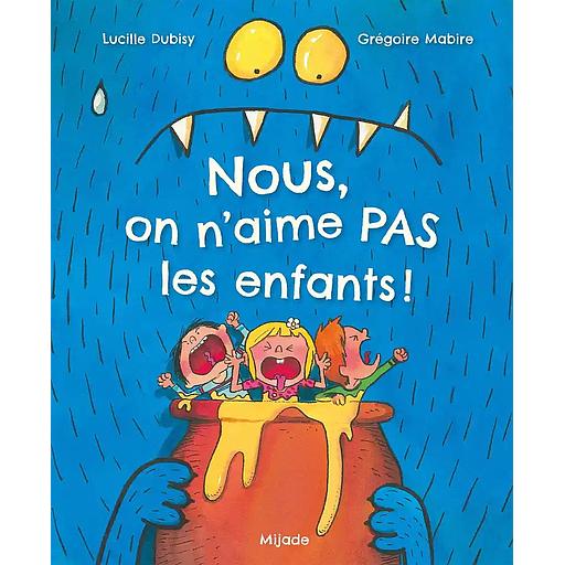 Nous, on n'aime pas les enfants!