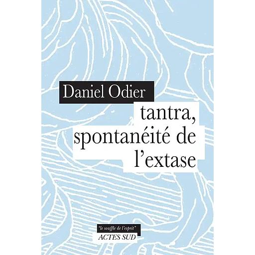 Tantra, spontanéité de l'extase