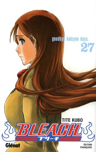 BLEACH - TOME 27 - GOODBYE HALCYON DAYS