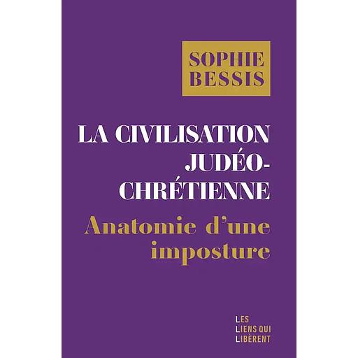 La civilisation judéo-chrétienne : anatomie d'une imposture