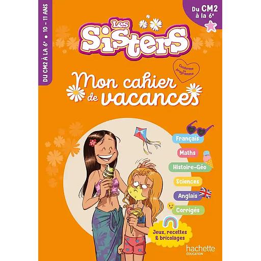 Mon cahier de vacances Les Sisters