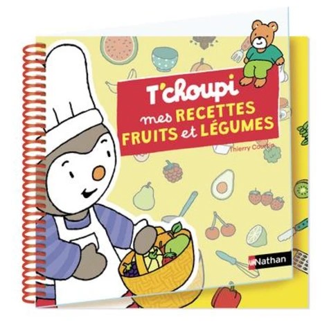 T'choupi mes recettes fruits &amp; légumes - dès 3 ans