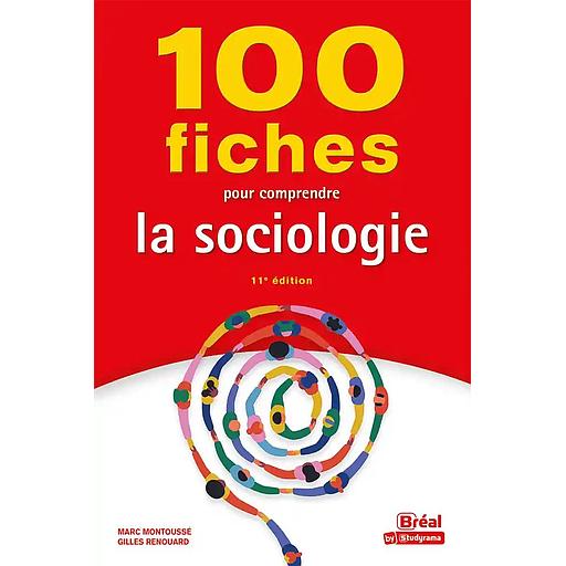 100 fiches pour comprendre la sociologie