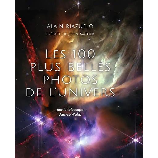 Les 100 plus belles photos de l'Univers