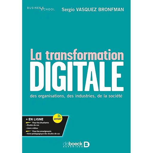 La transformation digitale des organisations, des industries, de la société