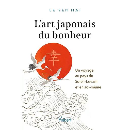 L'Art japonais du bonheur