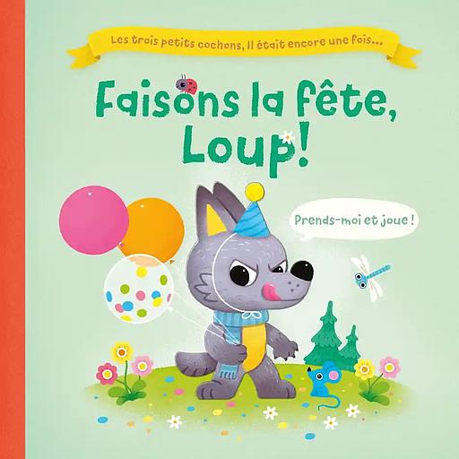 Faisons la fête, Loup !