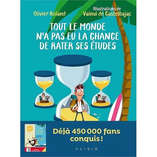 Tout le monde n'a pas eu la chance de rater ses études