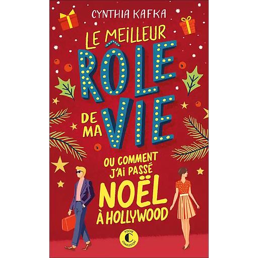 Le meilleur rôle de ma vie (ou comment j'ai passé Noël à Hollywood)
