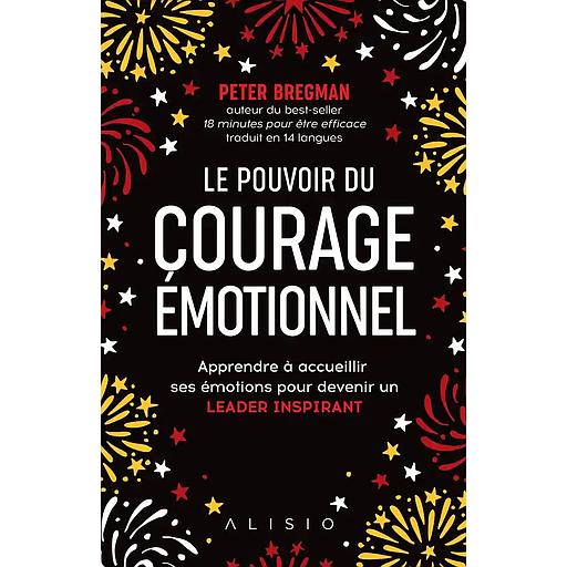 Le pouvoir du courage émotionnel