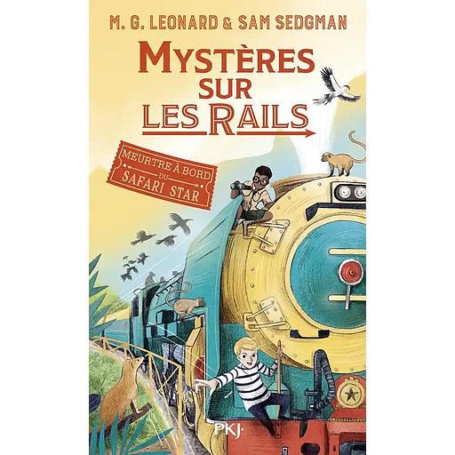 Mystères sur les rails - tome 3 Meurtre à bord du Safari Star