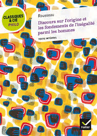 Discours sur l'origine et les fondements de l'inégalité parmi les hommes - Classiques & Cie Philo