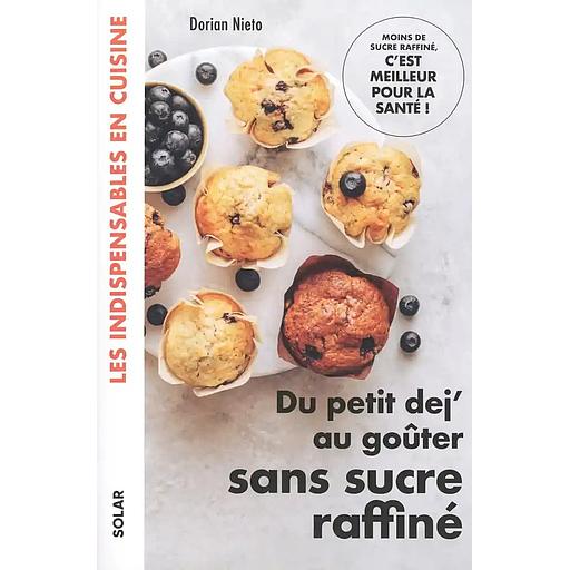 Du petit dej' au goûter sans sucre raffiné