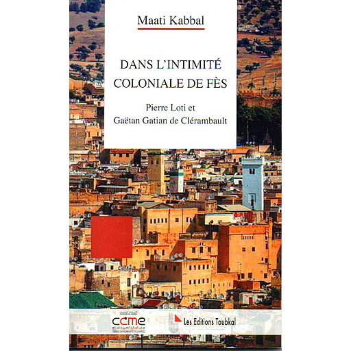 DANS L'INTIMITE COLONIALE DE FES