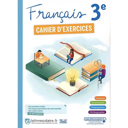Français 3e: Cahier d'exercices 2021