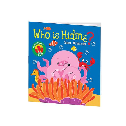 Who is Hiding? Sea Animals: Lift a Flap Board Book for Kids