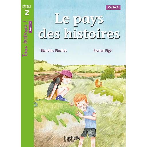 Le pays des histoires - Tous lecteurs ! Niveau 2