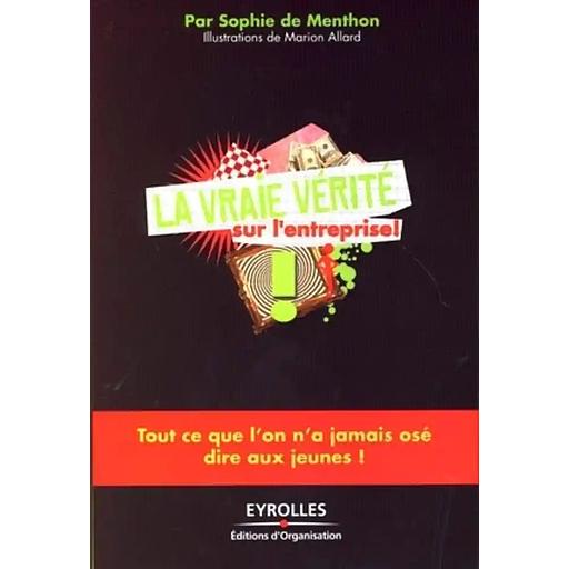 La vraie vérité sur l'entreprise !