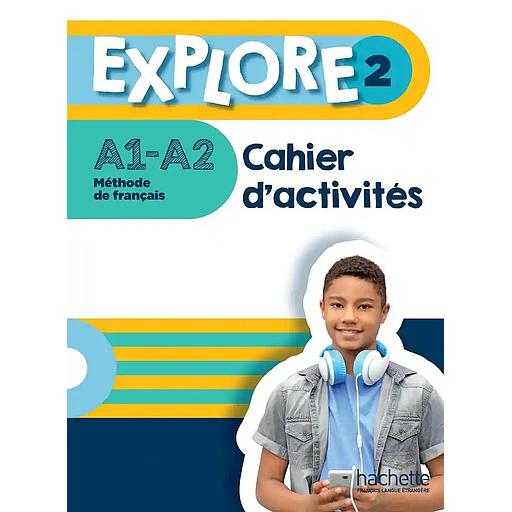 Explore 2 A1-A2 - Cahier d'activités